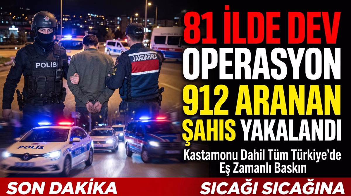 81 İlde Dev "Aranan Şahıslar" Operasyonu: Hapis Cezası Bulunan 912 Kişi Yakalandı