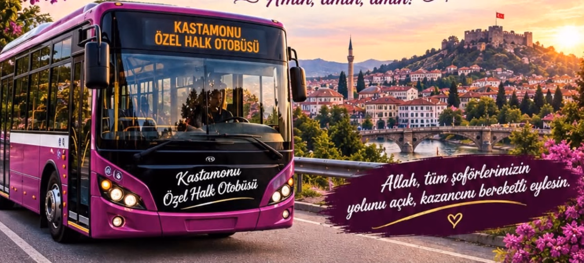 Kastamonu Özel Halk Otobüsü esnafı için özel dua!